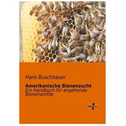 Amerikanische Bienenzucht, Ratgeber von Hans Buschbauer
