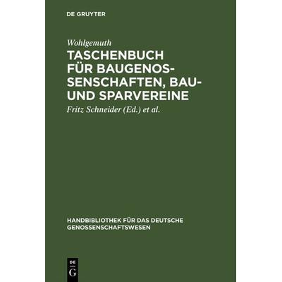 Taschenbuch für Baugenossenschaften, Bau- und Sparvereine, Gebundene Ausgabe von Wohlgemuth, De Gruyter, 978-3-11-120259-4