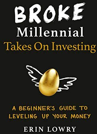 Erin Lowry - Broke Millennial Takes On Investing: A Beginner's Guide to Leveling-Up Your Money - Preis vom 10.10.2026 11:48:34 h
