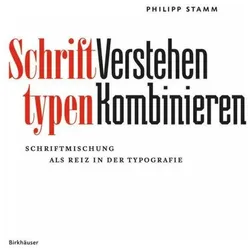 Stamm:Schrifttypen - Verstehen Kombinie, Fachbücher von Philipp Stamm