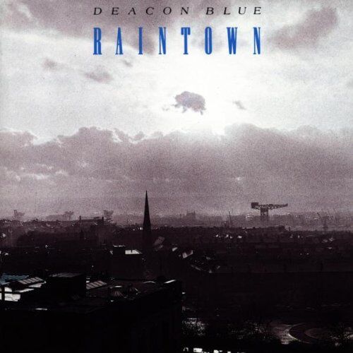 Deacon Blue - Raintown - Preis vom 11.10.2026 23:13:37 h