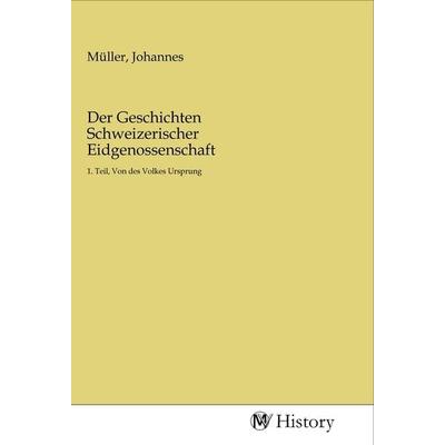 Der Geschichten Schweizerischer Eidgenossenschaft, Taschenbuch von , MV-History, 978-3-96872-400-3