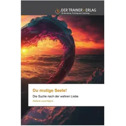 Du mutige Seele!, Ratgeber von Stefanie Laura'Adjana