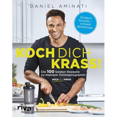 Koch dich krass!, Taschenbuch von Daniel Aminati, Riva