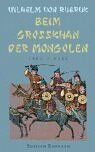 Rubruk, Wilhelm von - Beim Grosskhan der Mongolen. 1253-1255 - Preis vom 14.10.2026 23:07:16 h