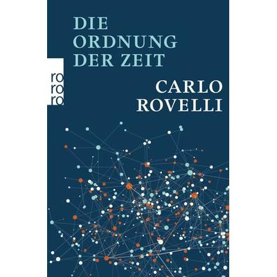Die Ordnung der Zeit, Taschenbuch von Carlo Rovelli, Rowohlt Taschenbuch, 978-3-499-63271-6