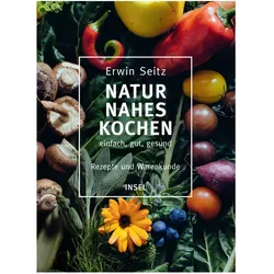 Naturnahes Kochen, Ratgeber von Jens Gyarmaty, Erwin Seitz