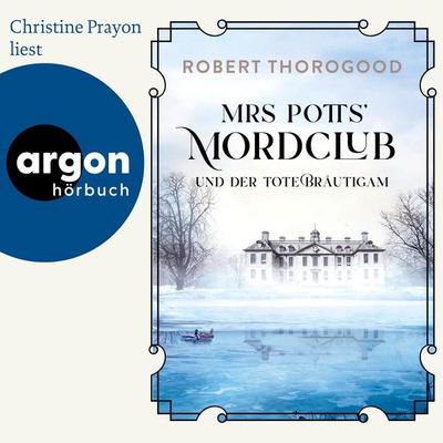Mrs Potts' Mordclub und der tote Bräutigam - Robert Thorogood, Audio, 9783732406135