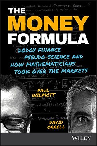 Paul Wilmott - The Money Formula: Dodgy Finance, Pseudo Science, and How Mathematicians Took Over the Markets - Preis vom 01.10.2026 17:08:56 h