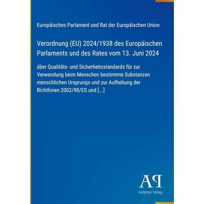 Verordnung (EU) 2024/1938 des Europäischen Parlaments und des Rates vom 13. Juni 2024, Gebundene Ausgabe von Europäisches Parlament und Rat der