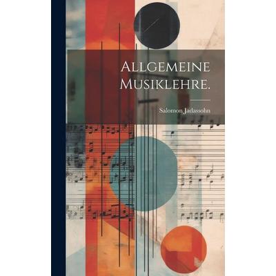 Allgemeine Musiklehre. -