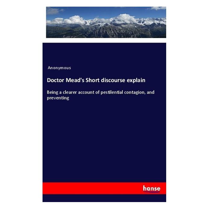 Hansebooks Doctor Mead's Short discourse explain (Englisch, Softcover, Anonym, Anonymous) (55973408)