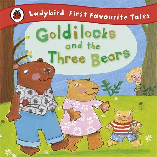 Nicola Baxter - Goldilocks and the Three Bears: Ladybird First Favourite Tales - Preis vom 12.10.2026 11:37:12 h