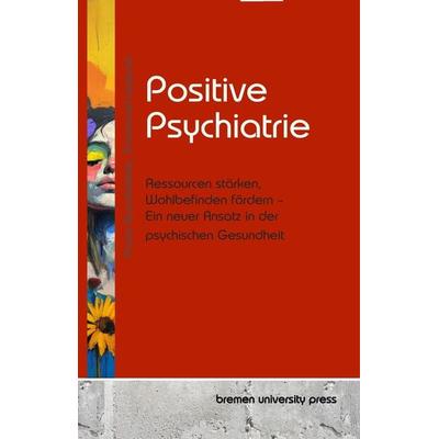 Positive Psychiatrie, Taschenbuch von Paula Brandstetter,Emmanuel Lejeune, Bremen University Press, 978-3-689-04804-4