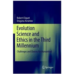 Evolution Science and Ethics in the Third Millennium, Fachbücher von Dragana Avramov, Robert Cliquet