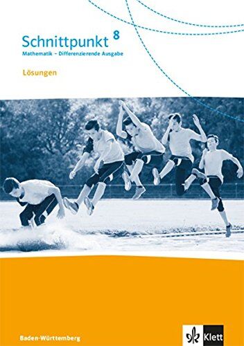 Schnittpunkt Mathematik 8. Differenzierende Ausgabe Baden-Württemberg: Lösungen Klasse 8 (Schnittpunkt Mathematik. Differenzierende Ausgabe für Baden-Württemberg ab 2015) - Preis vom 06.10.2026 07:26:00 h
