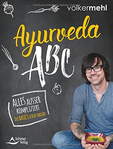 Volker Mehl - Ayurveda-ABC: Alles außer kompliziert - Die Basics leicht erklärt - Preis vom 09.10.2026 07:28:09 h