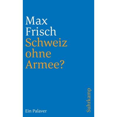 Schweiz ohne Armee?, Taschenbuch von Max Frisch, Suhrkamp, 978-3-518-38381-0