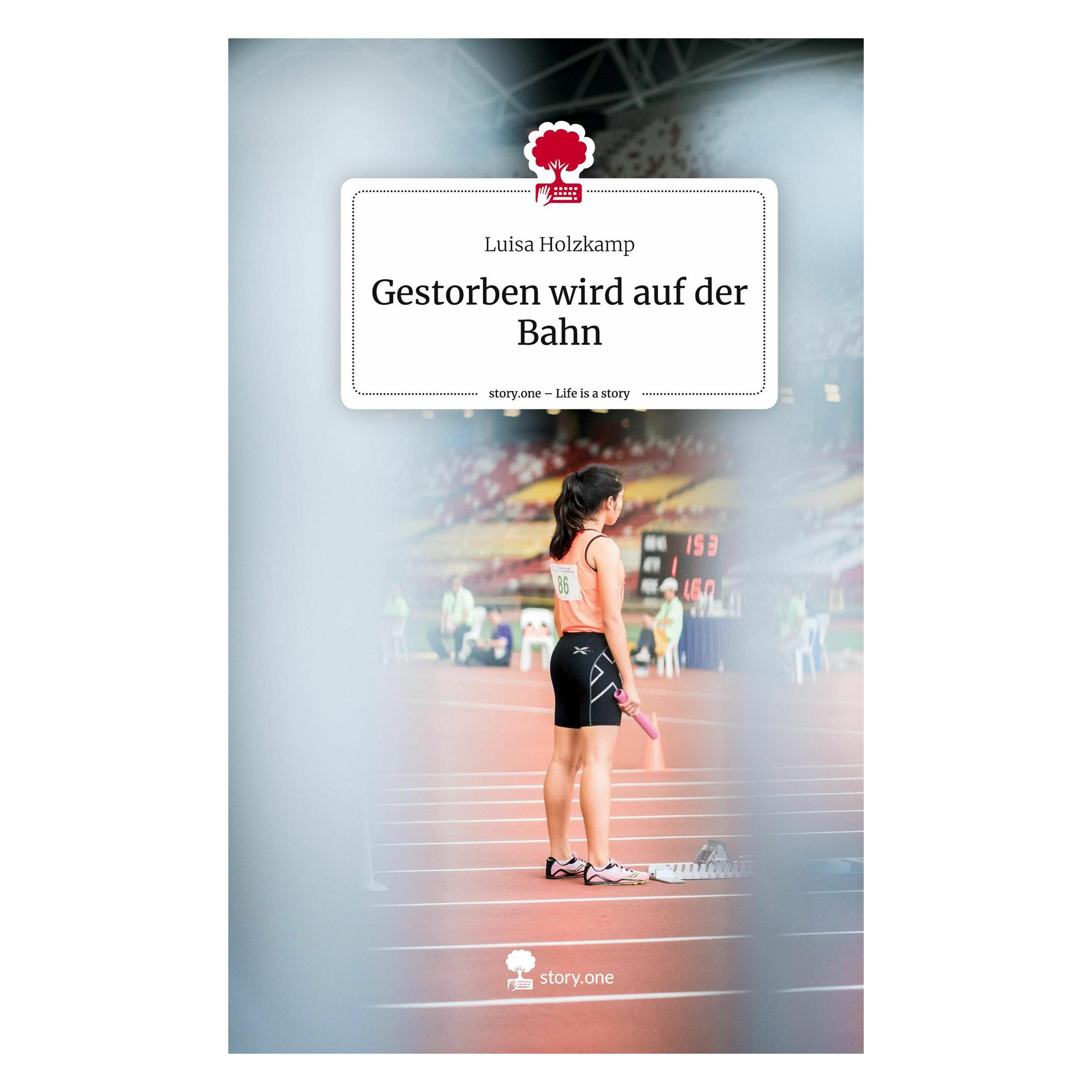 Story.one Gestorben wird auf der Bahn. Life is a Story - (Deutsch, Hardcover, Luisa Holzkamp) (9783710859045)