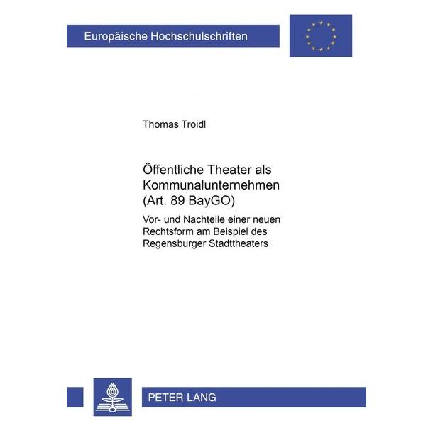 Peter Lang Öffentliche Theater als Kommunalunternehmen (Art. 89 BayGO) (Deutsch, Thomas Troidl) (9235678)