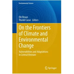 On the Frontiers of Climate and Environmental Change, Fachbücher von Ole Bruun, Thorkil Casse