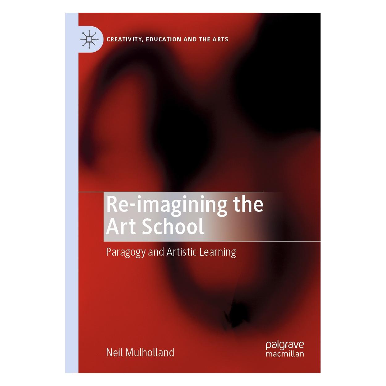 Springer Re-imagining the Art School (Englisch, Hardcover, Neil Mulholland) (9783030206284)