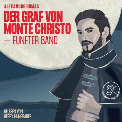 Der Graf von Monte Christo (Fünfter Band) - Alexandre Dumas, Audio, 9783711950215