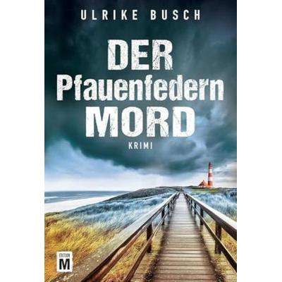 Der Pfauenfedernmord, Taschenbuch von Ulrike Busch, Edition M, 978-1-5039-5458-8