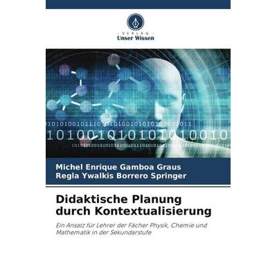 Gamboa Graus, M: Didaktische Planung durch Kontextualisierun, Taschenbuch von Michel Enrique Gamboa Graus,Regla Ywalkis Borrero Springer, Verlag Unser