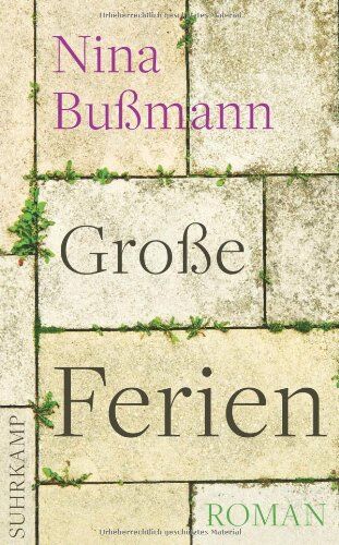 Nina Bußmann - Große Ferien: Roman (suhrkamp taschenbuch) - Preis vom 13.10.2026 19:28:25 h