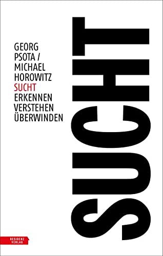 Georg Psota - Sucht: Erkennen – Verstehen – Überwinden - Preis vom 12.10.2026 11:37:12 h