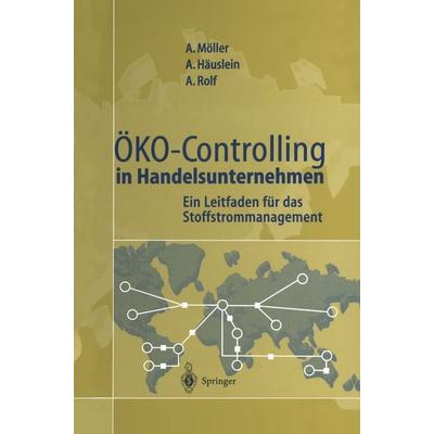 Öko-Controlling in Handelsunternehmen, Taschenbuch von Andreas Möller,Andreas Häuslein,Arno Rolf, Springer Berlin, 978-3-642-64594-5