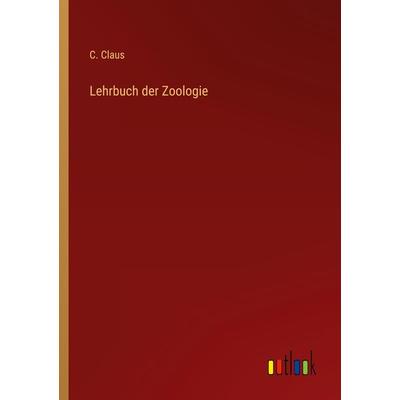 Lehrbuch der Zoologie, Taschenbuch von C. Claus, Outlook, 978-3-368-44906-3