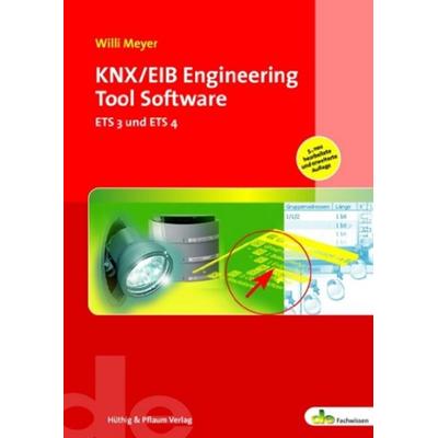 KNX/EIB Engineering Tool Software, Taschenbuch von Willi Meyer, Hüthig & Pflaum, 978-3-8101-0298-0