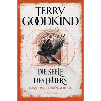 Die Seele des Feuers - Das Schwert der Wahrheit, Taschenbuch von Terry Goodkind, Blanvalet, 978-3-7341-6240-4