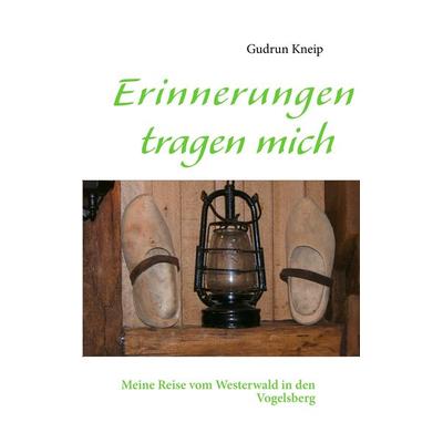 Erinnerungen tragen mich, Taschenbuch von Gudrun Kneip, BoD – Books on Demand, 978-3-7322-5529-0