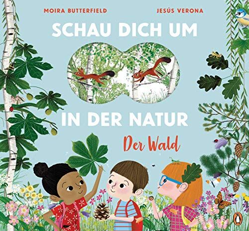 Moira Butterfield - Schau dich um in der Natur - Der Wald: Sachbilderbuch für kleine Naturforscher ab 4 Jahren - Mit Fernglas-Stanzung im Cover - Preis vom 02.10.2026 23:42:20 h