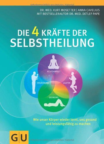 Kurt Mosetter - Die 4 Kräfte der Selbstheilung: Wie unser Körper wieder lernt, uns gesund und leistungsfähig zu machen (GU Einzeltitel Gesundheit/Fitness/Alternativheilkunde) - Preis vom 30.09.2026 09:01:18 h