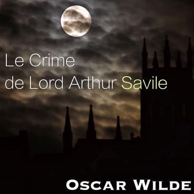 Le Crime de Lord Arthur Savile - Oscar Wilde, Audio, 4061707295300