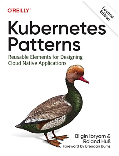 Bilgin Ibryam - Kubernetes Patterns: Reusable Elements for Designing Cloud Native Applications - Preis vom 09.10.2026 07:28:09 h