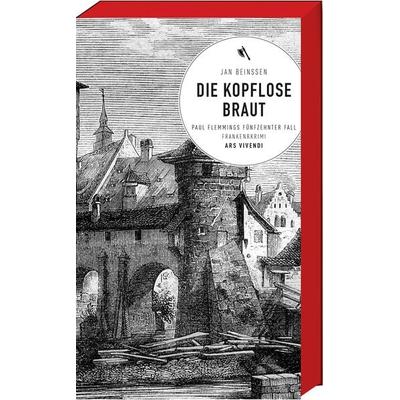 Die kopflose Braut, Taschenbuch von Jan Beinssen, Ars Vivendi, 978-3-7472-0214-2