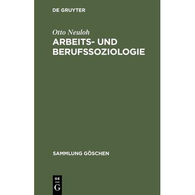 Arbeits- und Berufssoziologie, Gebundene Ausgabe von Otto Neuloh, De Gruyter, 978-3-11-003892-7