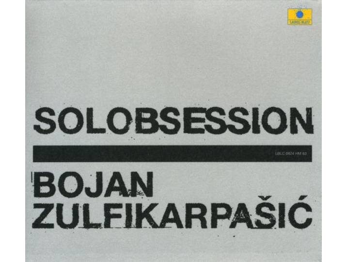 Bojan Zulfikarpasic - Solobsession