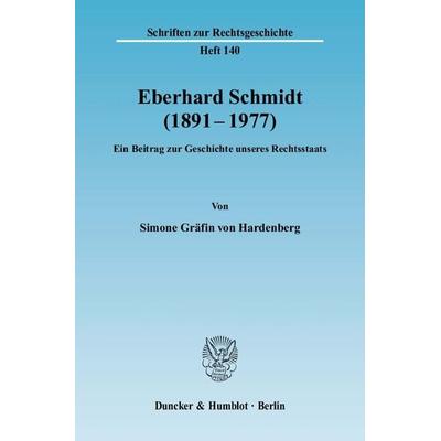 Eberhard Schmidt (1891–1977)., Taschenbuch von Simone Gräfin Hardenberg, Duncker & Humblot, 978-3-428-12906-5
