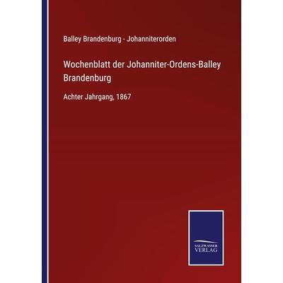 Wochenblatt der Johanniter-Ordens-Balley Brandenburg, Taschenbuch von , BoD - Books on Demand, 978-3-7525-3940-0