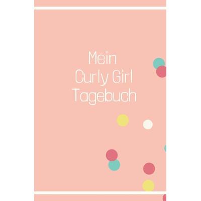 Curly Girl Tagebuch, Taschenbuch von Carmen Meck, Epubli, 978-3-7549-7830-6