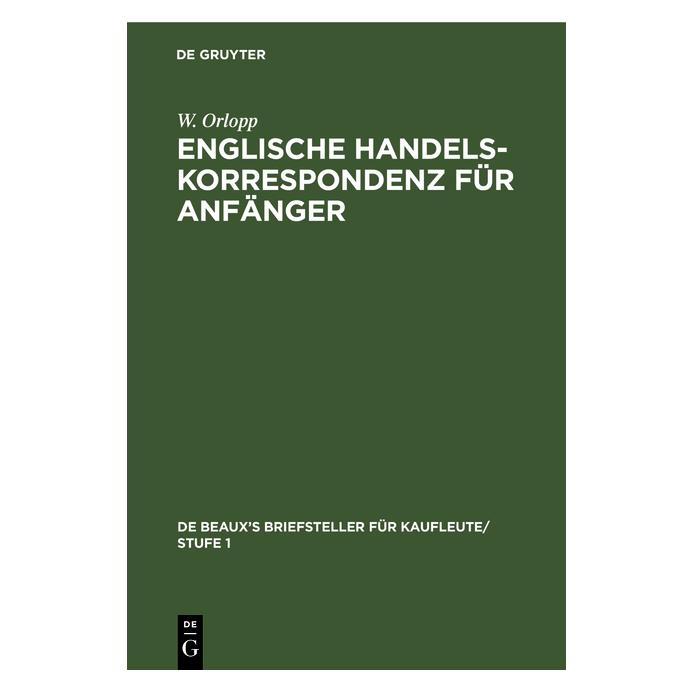 De Gruyter Orlopp:Englische Handelskorrespondenz f (Deutsch, Hardcover, W Orlopp) (67780444)