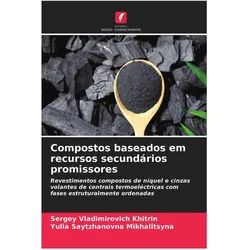 Compostos baseados em recursos secundários promissores, Fachbücher von Sergey Vladimirovich Khitrin, Yulia Saytzhanovna Mikhalitsyna