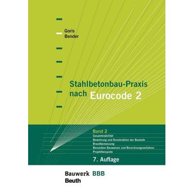 Stahlbetonbau-Praxis nach Eurocode 2: Band 2, Taschenbuch von Alfons Goris,Michél Bender, DIN Media, 978-3-410-31299-4