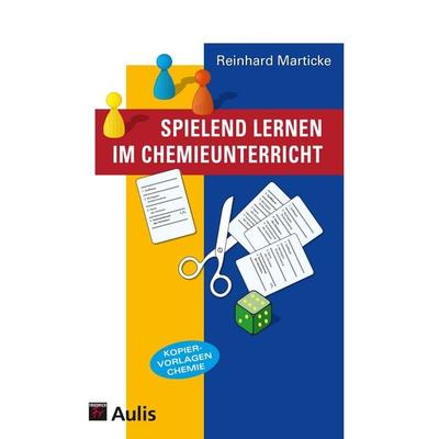 Kopiervorlagen Chemie / Spielend Lernen im Chemieunterricht, Gebundene Ausgabe von Reinhard Marticke, Aulis Verlag in Friedrich Verlag GmbH,